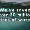 20 Million litres of water saved